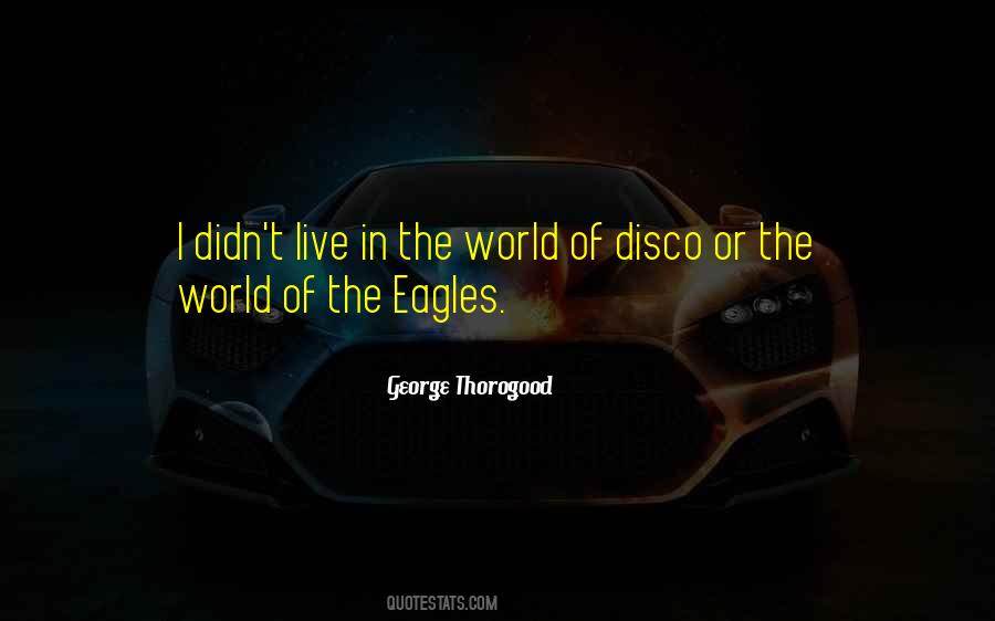 George Thorogood Quotes #1310861