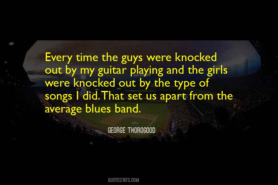 George Thorogood Quotes #1841593