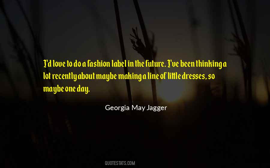 Georgia May Jagger Quotes #1820076