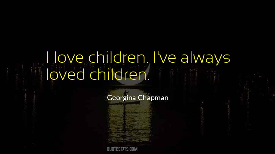 Georgina Chapman Quotes #411396