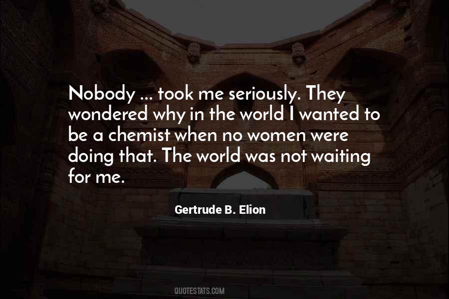 Gertrude B Elion Quotes #1115997