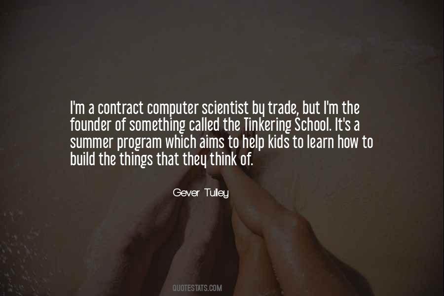 Gever Tulley Quotes #1687212