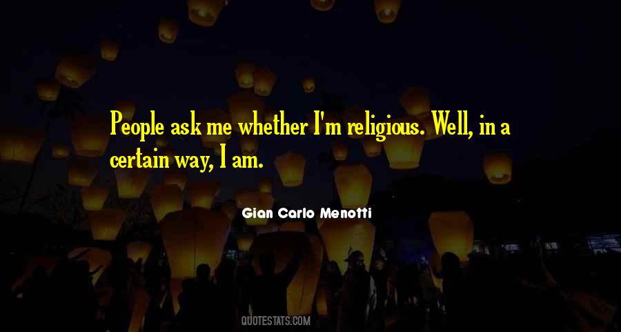 Gian Carlo Menotti Quotes #1513234