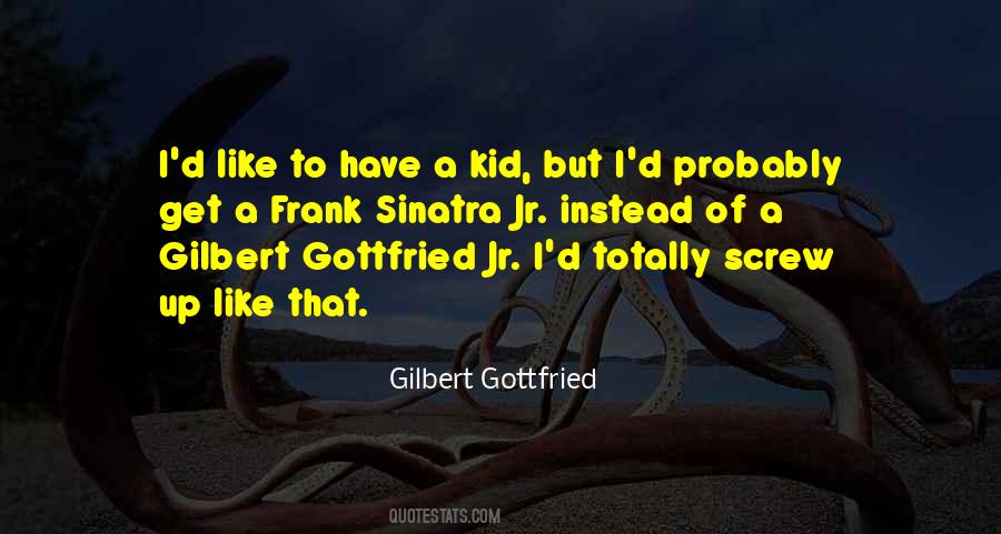 Gilbert Gottfried Quotes #574920