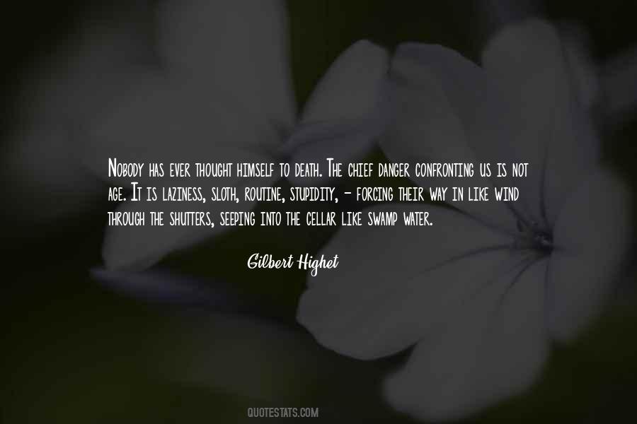 Gilbert Highet Quotes #1577543