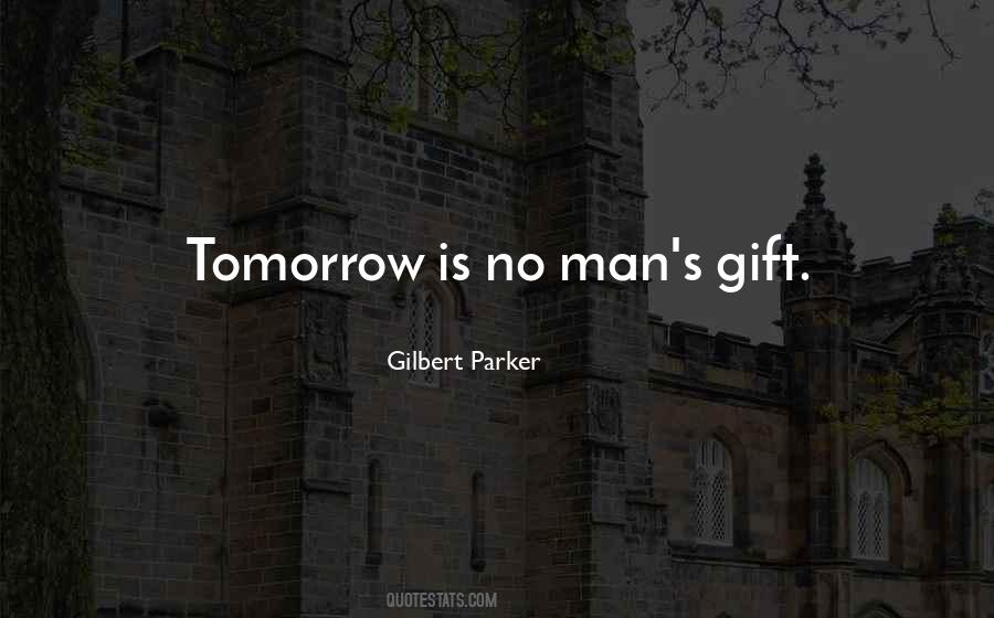 Gilbert Parker Quotes #1536955