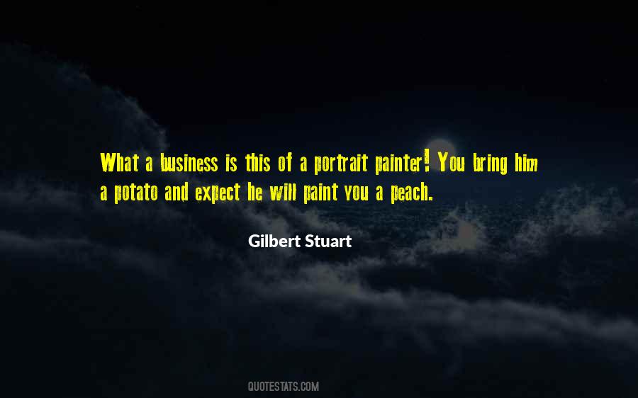 Gilbert Stuart Quotes #1247980