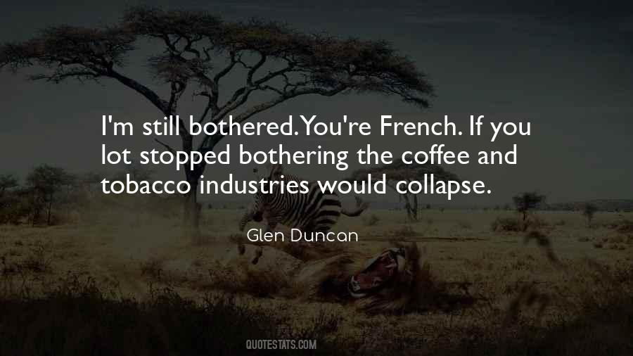 Glen Duncan Quotes #262166