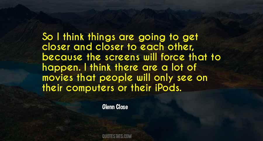 Glenn Close Quotes #442722