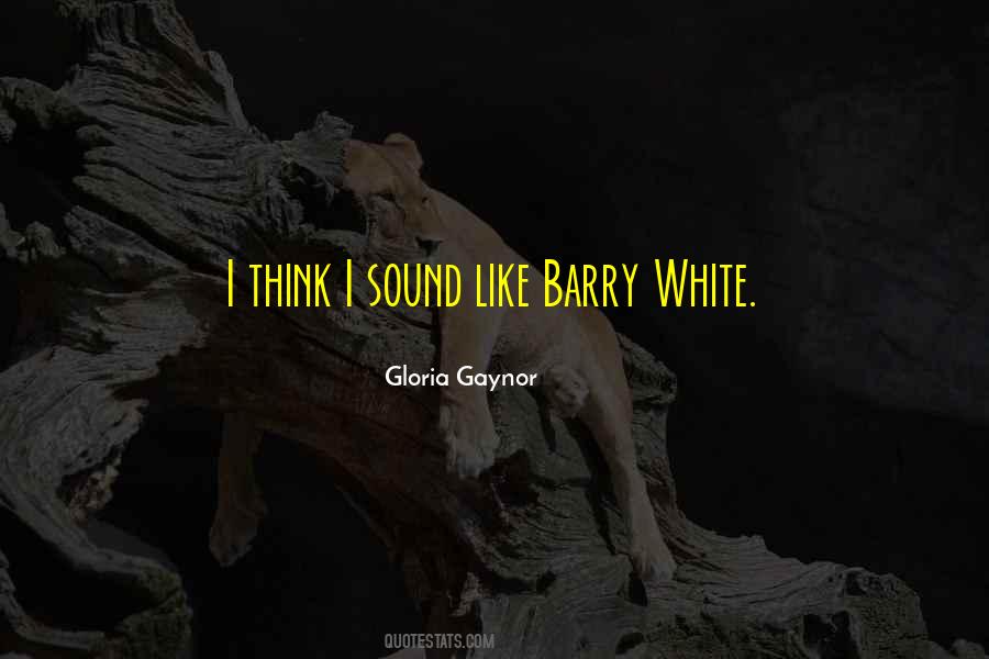 Gloria Gaynor Quotes #1215329