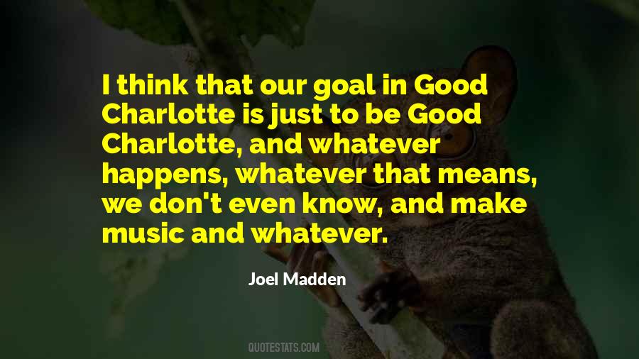 Good Charlotte Quotes #1080322