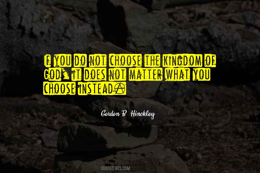 Gordon B Hinckley Quotes #341355