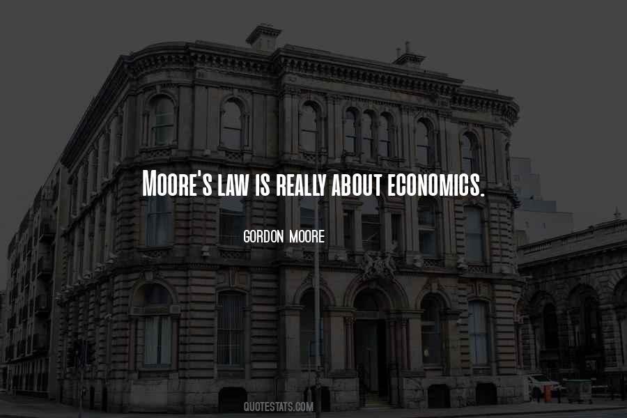 Gordon Moore Quotes #1468286