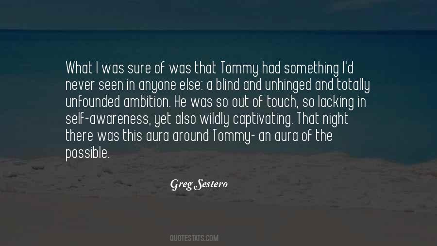 Greg Sestero Quotes #349776