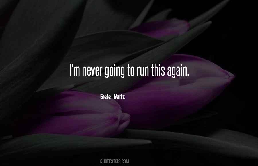 Grete Waitz Quotes #1550104