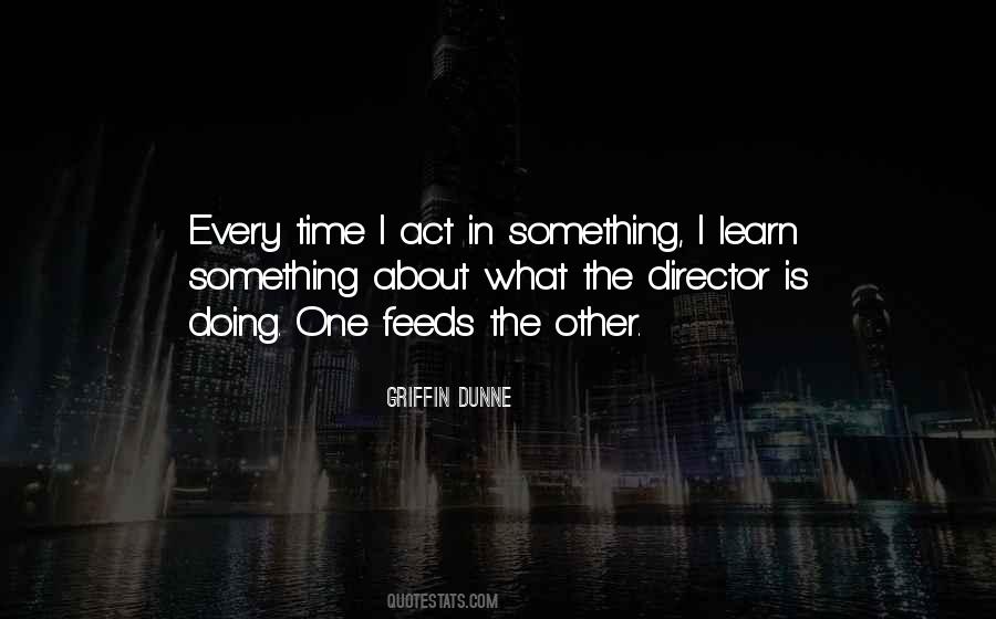 Griffin Dunne Quotes #1576376