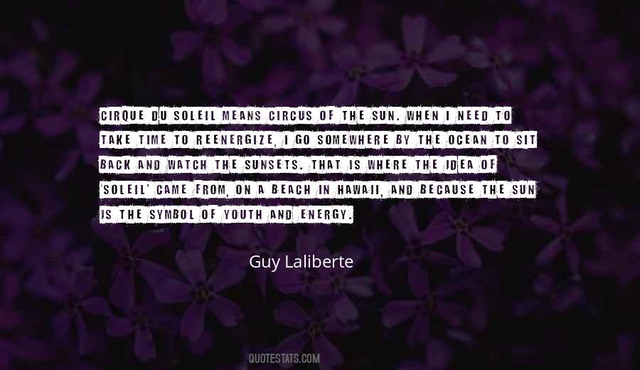 Guy Laliberte Quotes #1219443
