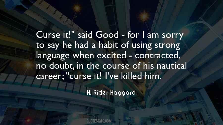 H Rider Haggard Quotes #1109597