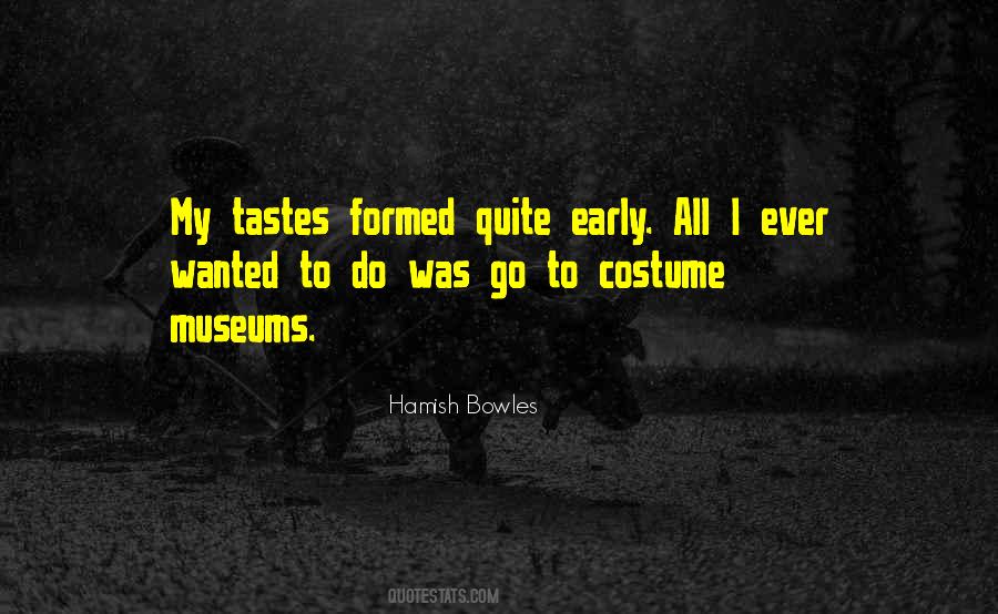 Hamish Bowles Quotes #826407