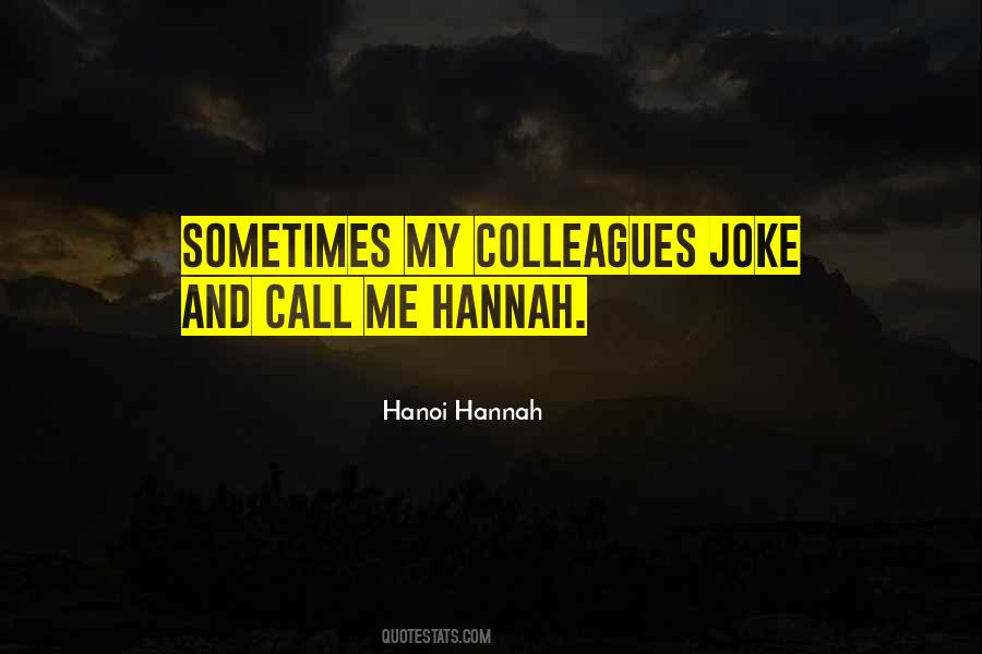 Hanoi Hannah Quotes #1757010