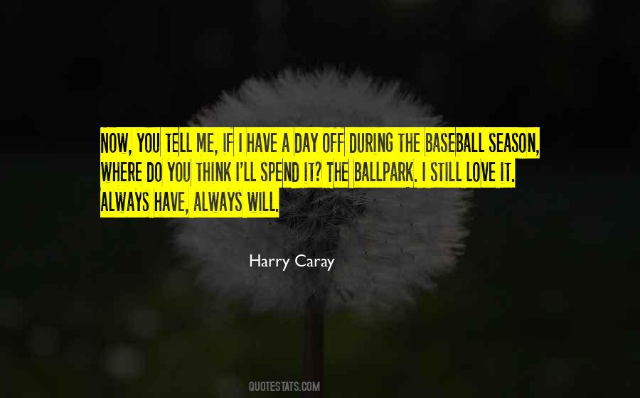 Harry Caray Quotes #1375242