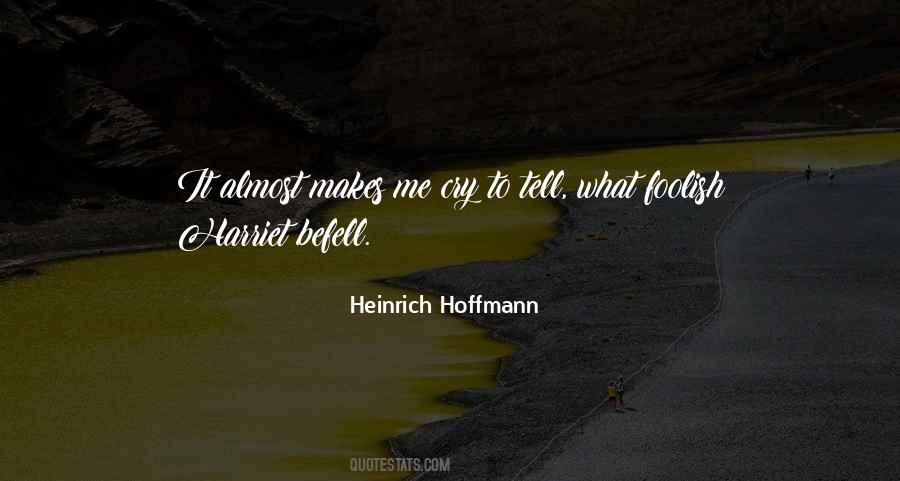 Heinrich Hoffmann Quotes #1409761