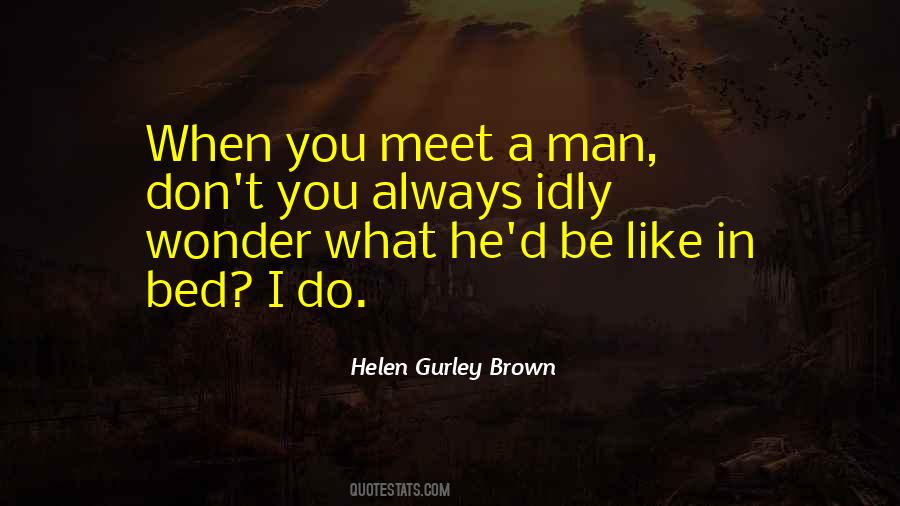 Helen Gurley Brown Quotes #322150