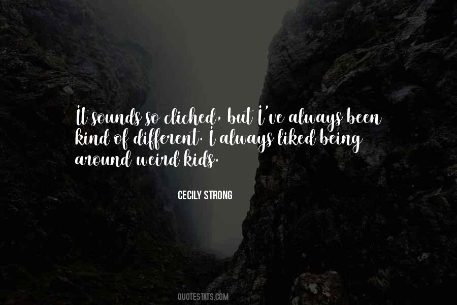 Quotes About Being Weird And Different #4227