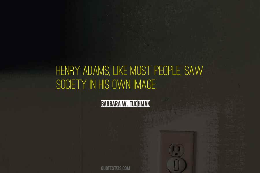 Henry Adams Quotes #1391175