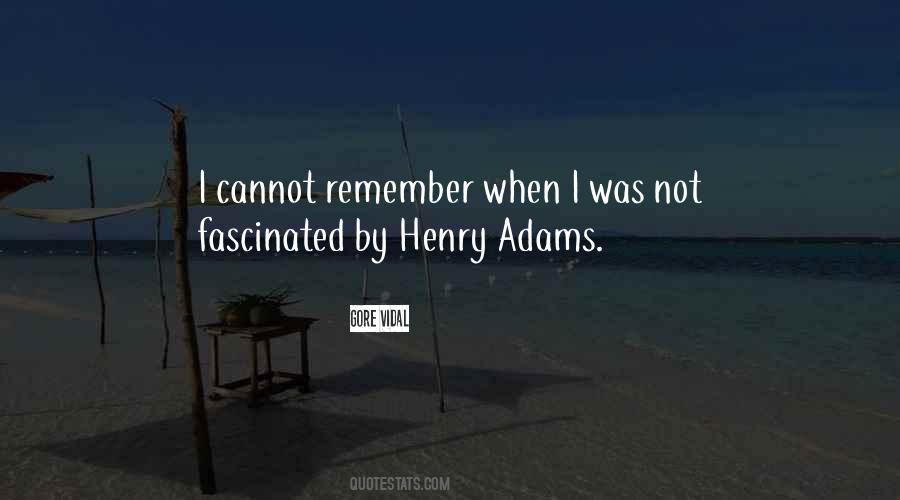 Henry Adams Quotes #1750984