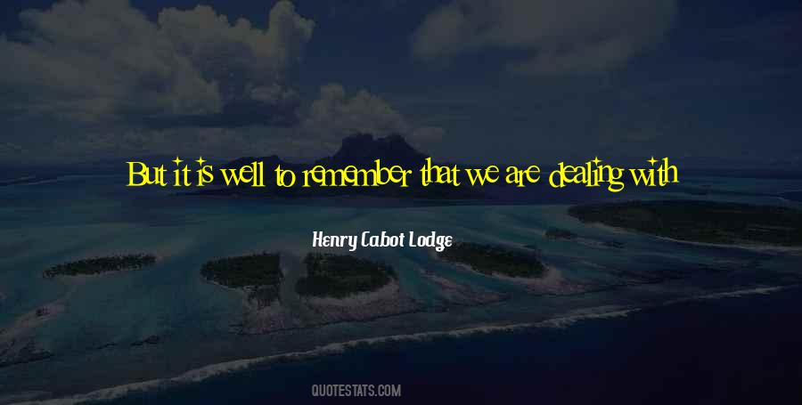 Henry Cabot Lodge Quotes #817890