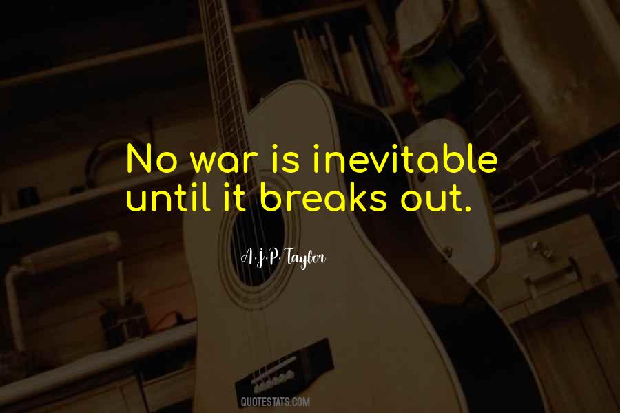 Quotes About Inevitable War #892093