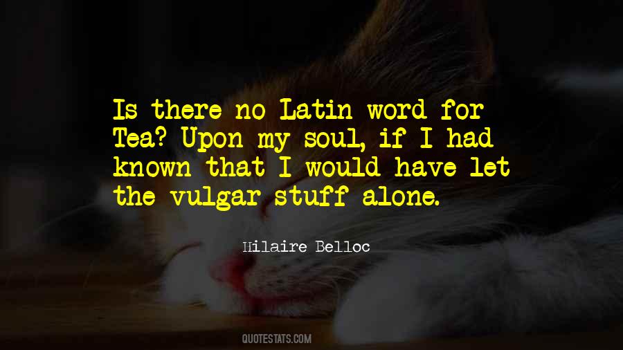 Hilaire Belloc Quotes #645064