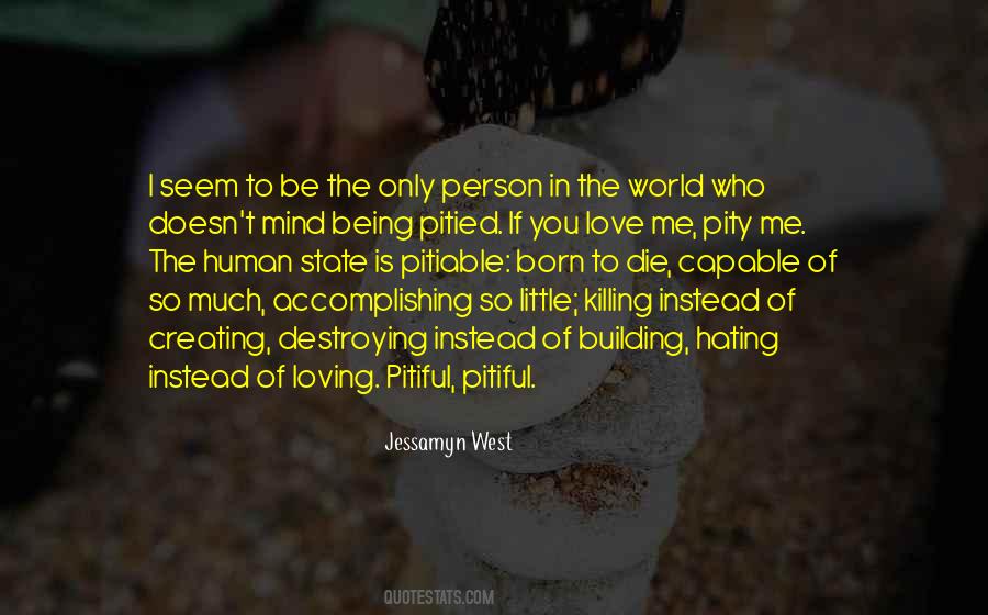 Quotes About Being Pitied #143581