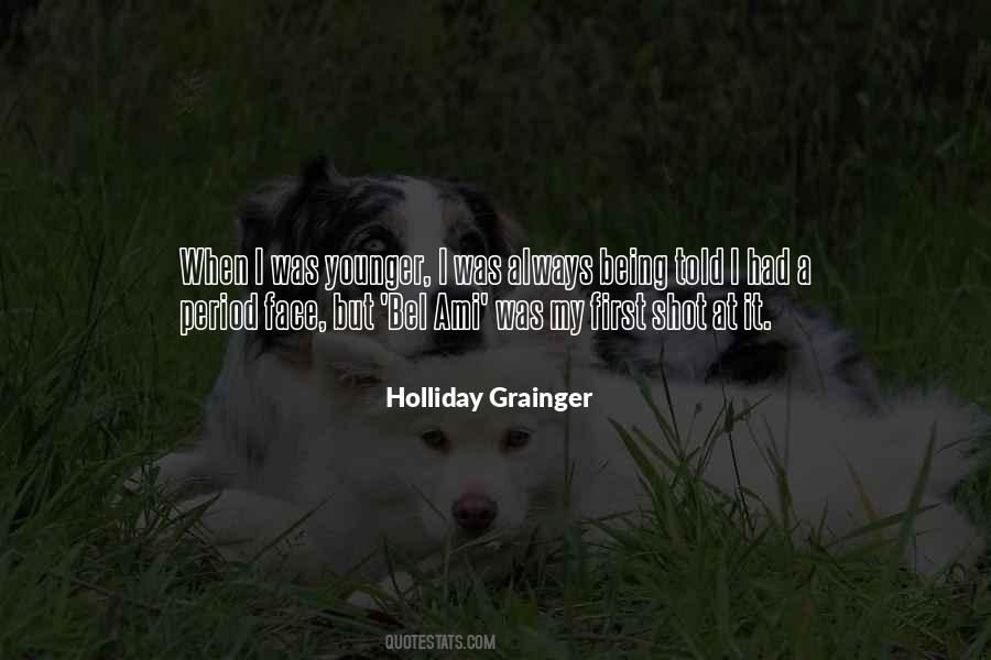 Holliday Grainger Quotes #1757933