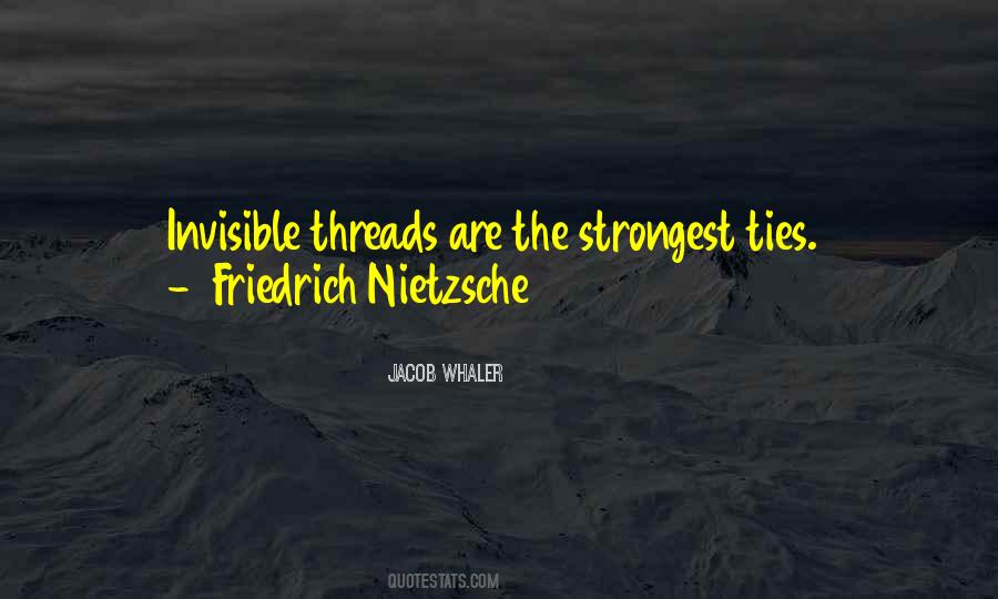 Quotes About Invisible Threads #1826404