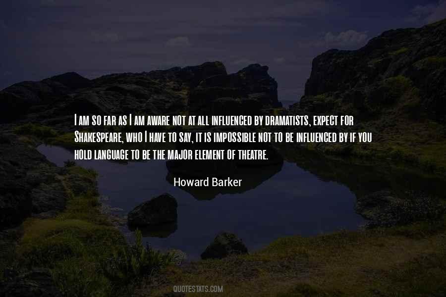 Howard Barker Quotes #317700