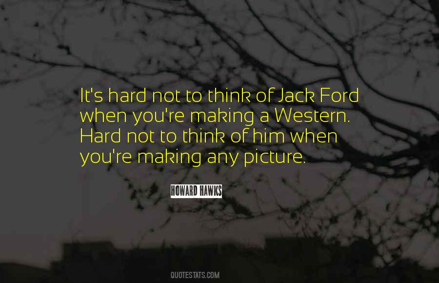 Howard Hawks Quotes #1257054