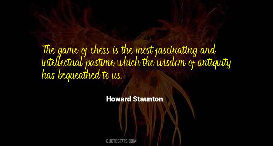 Howard Staunton Quotes #51668