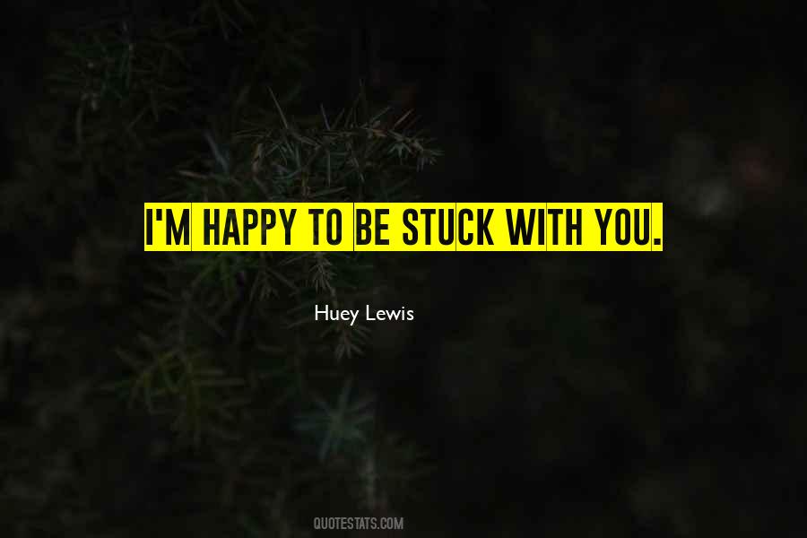 Huey Lewis Quotes #633191