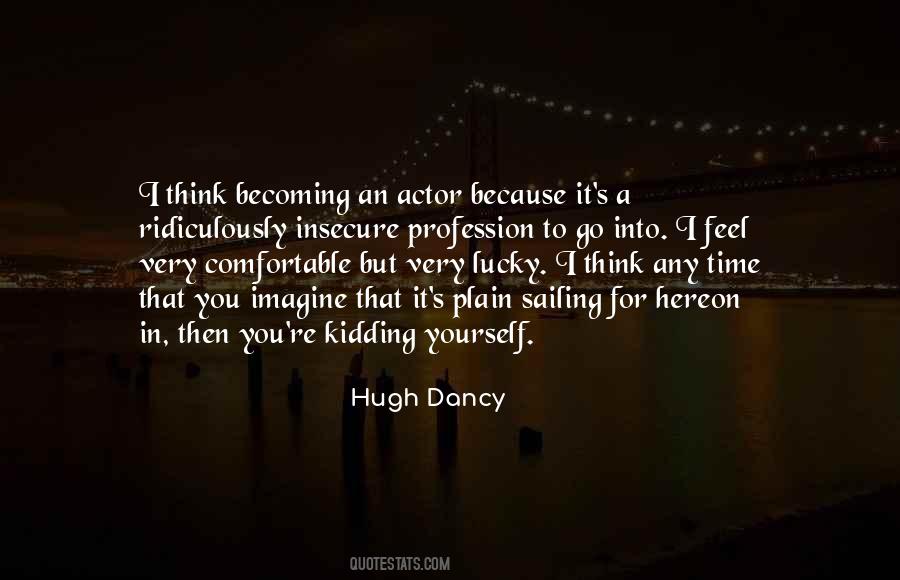 Hugh Dancy Quotes #1422559