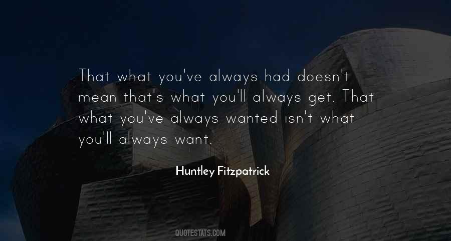 Huntley Fitzpatrick Quotes #329444