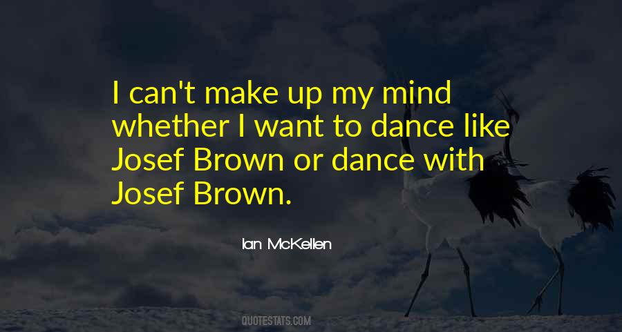 Ian Brown Quotes #716453