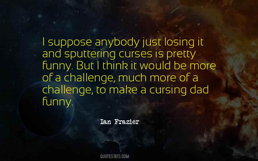 Ian Frazier Quotes #1730110