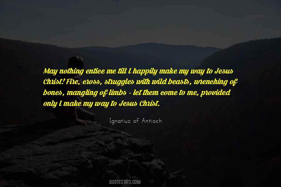 Ignatius Of Antioch Quotes #200047