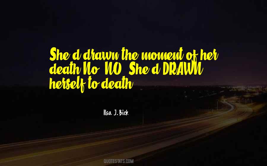 Ilsa J Bick Quotes #1514316