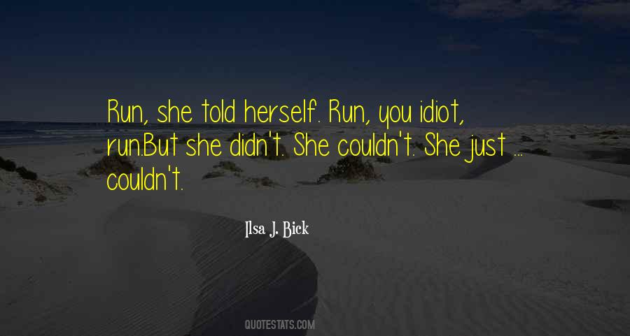 Ilsa J Bick Quotes #795570