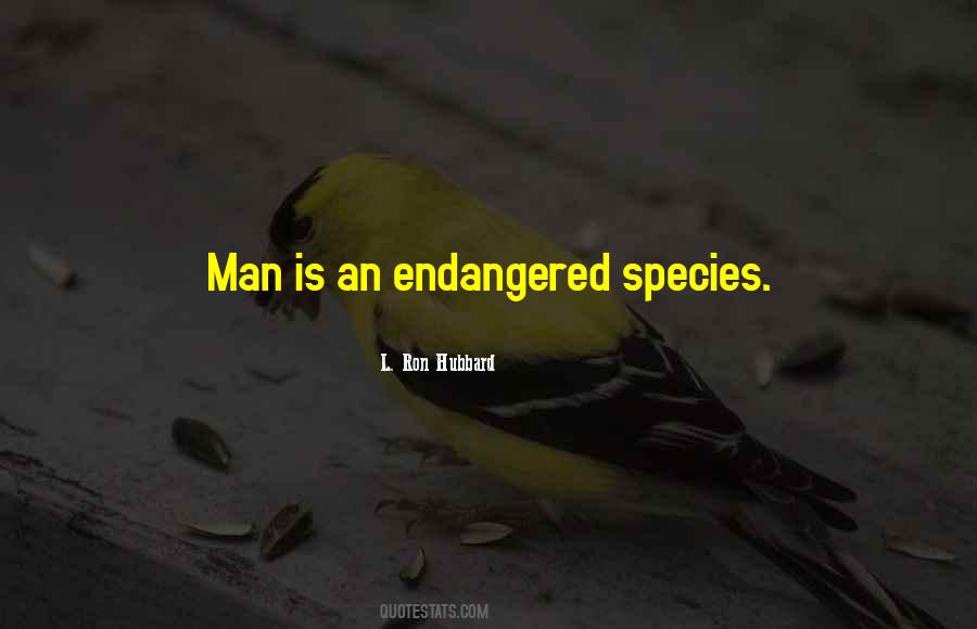 Quotes About Endangered Species #1526165