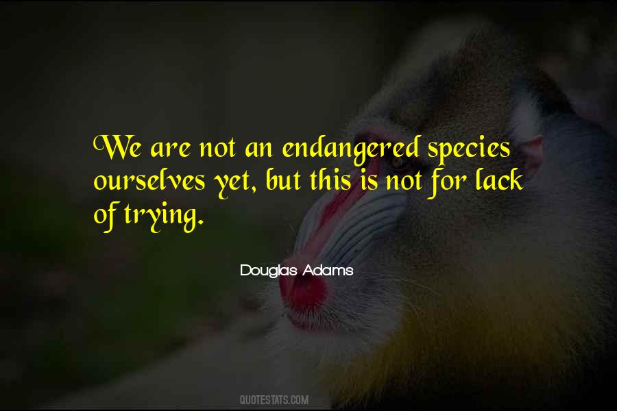 Quotes About Endangered Species #1763209