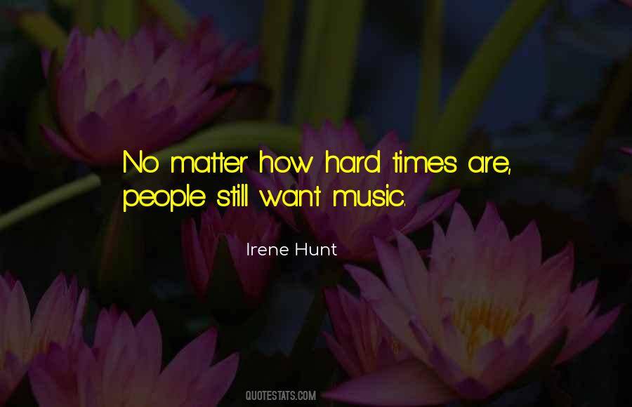 Irene Hunt Quotes #1655279